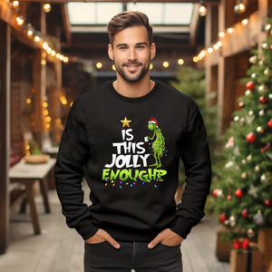 Grinch Christmas Sweatshirt Is This Jolly Enough Sweatshirt Merry Xmas Sweater